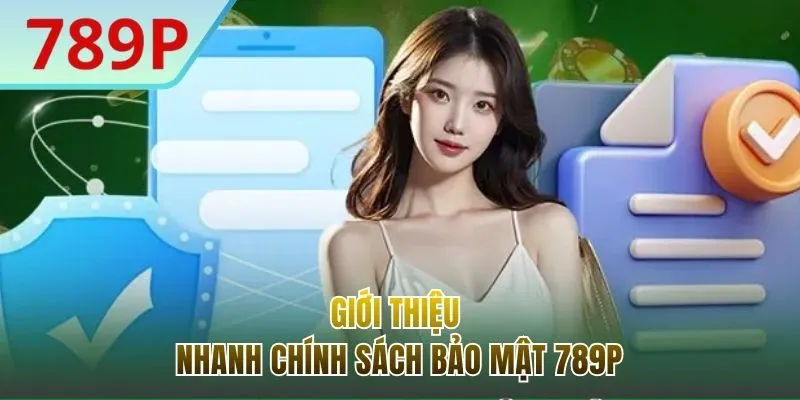 Cơ bản thông tin nội dung bảo mật tại 789P